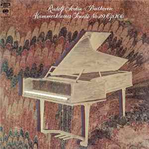 Rudolf Serkin, Beethoven - Rudolf Serkin / Beethoven Hammerklavier Sonata No. 29, Op. 106 Mp3