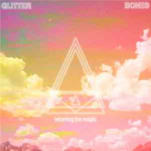 Glitter Bones - Returning The Magic Mp3