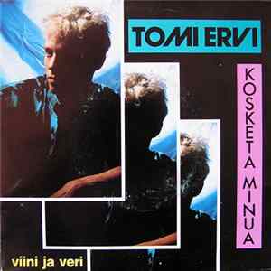 Tomi Ervi - Kosketa Minua / Viini Ja Veri Mp3