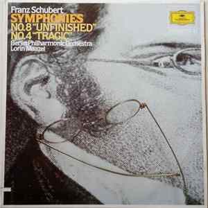 Franz Schubert, Berlin Philharmonic Orchestra, Lorin Maazel - Symphonies No. 8 "Unfinished", No. 4 "Tragic" Mp3