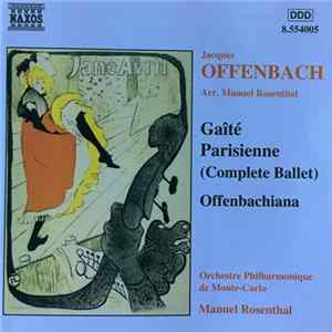 Jacques Offenbach Orch. Manuel Rosenthal, Orchestre Philharmonique De Monte-Carlo - Gaîté Parisienne • Offenbachiana Mp3