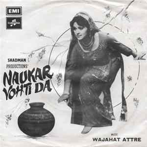 Wajahat Attre - Naukar Vohti Da Mp3