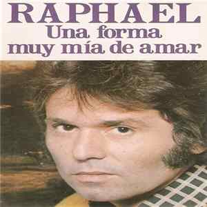 Raphael - Una Forma Muy Mía De Amar Mp3