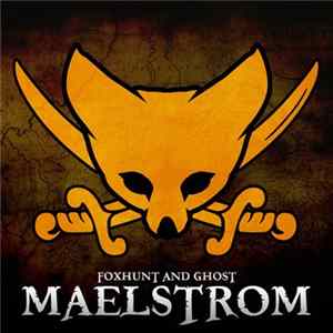 Foxhunt, Ghost - Maelstrom Mp3