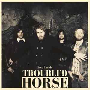 Troubled Horse - Step Inside Mp3