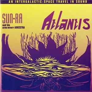 Sun Ra And His Astro Infinity Arkestra - Atlantis Mp3