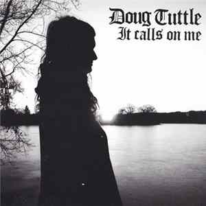 Doug Tuttle - It Calls On Me Mp3