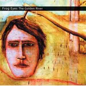 Frog Eyes - The Golden River Mp3