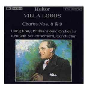 Villa-Lobos, Hong Kong Philharmonic Orchestra, Kenneth Schermerhorn - Choros Nos. 8 & 9 Mp3