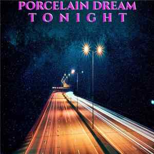 Porcelain Dream - Tonight Mp3