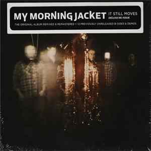 My Morning Jacket - It Still Moves Mp3