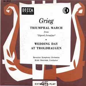 Edvard Grieg, Kurt Graunke · Bavarian Symphony Orchestra - Triumphal March From Sigurd Josalfar / Wedding Day At Troldhaugen Mp3