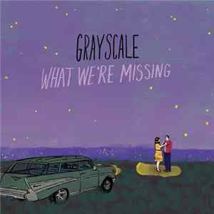 Grayscale - What We're Missing Mp3