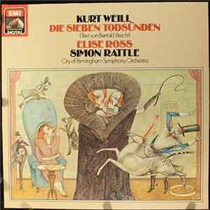 Kurt Weill Text von Bertolt Brecht, Elise Ross, Simon Rattle, City Of Birmingham Symphony Orchestra - Die Sieben Todsünden Mp3