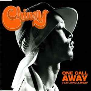 Chingy Featuring J. Weav - One Call Away Mp3