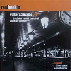 Volker Schwarze Trio Featuring Corey Lareau, Malte Sieberns - Realbookin' Mp3