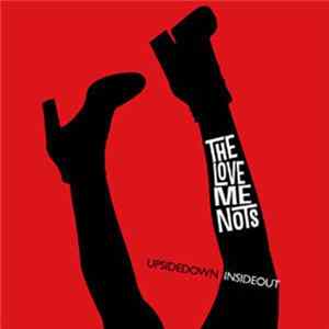 The Love Me Nots - Upsidedown Insideout Mp3