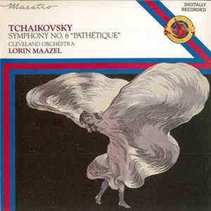 Tchaikovsky, The Cleveland Orchestra, Lorin Maazel - Symphony No. 6 "Pathétique" Mp3
