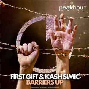 First Gift & Kash Simic - Barriers Up Mp3