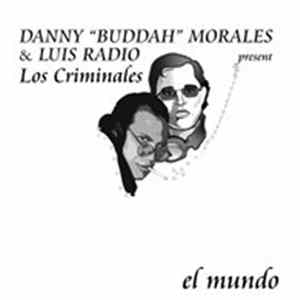 Danny "Buddah" Morales & Luis Radio Present Los Criminales - El Mundo Mp3
