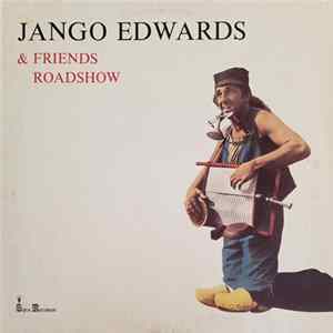 Jango Edwards & Friends Roadshow - Jango Edwards & Friends Roadshow Mp3