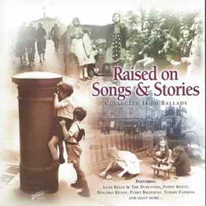 Various - Raised On Songs & Stories (Collected Irish Ballads) Mp3