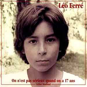 Léo Ferré - On N'Est Pas Sérieux, Quand On A 17 Ans Mp3