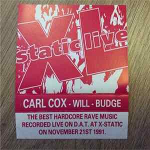 Carl Cox - Will - Budge - X Static Live Mp3