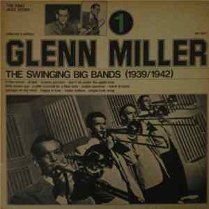 Glenn Miller - The Swinging Big Bands (1939/1942) - Glenn Miller Vol. 1 Mp3