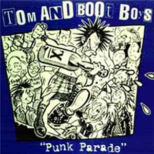 Tom And Boot Boys - Punk Parade Mp3
