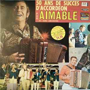 Aimable - 50 Ans De Succes D'accordeon Mp3