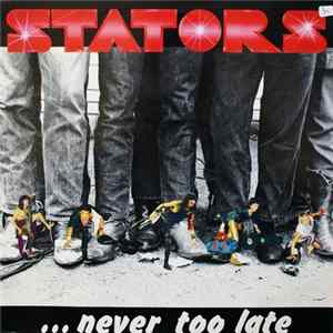 Stators - Never Too Late Mp3