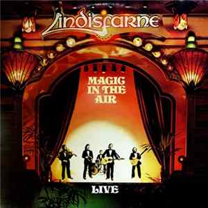Lindisfarne - Magic In The Air (Live) Mp3