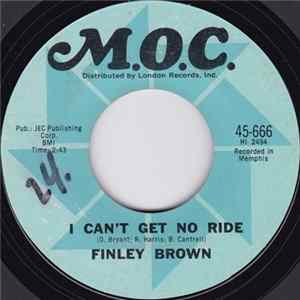 Finley Brown - I Can't Get No Ride / Like I Love You Mp3