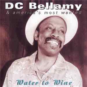 DC Bellamy & America's Most Wanted - Water To Wine Mp3