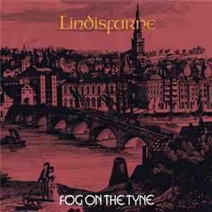 Lindisfarne - Fog On The Tyne Mp3