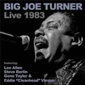 Big Joe Turner - Live At The Music Machine 1983 Mp3