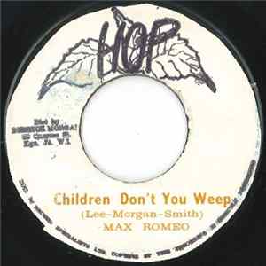 Max Romeo - Children Don't You Weep Mp3