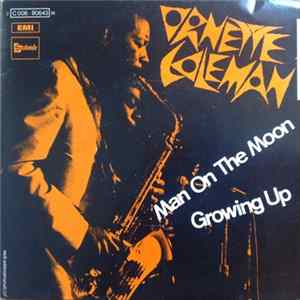 Ornette Coleman - Man On The Moon / Growing Up Mp3