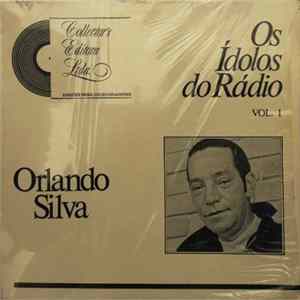 Orlando Silva - Os Ídolos Do Rádio - Vol. I - Orlando Silva Mp3