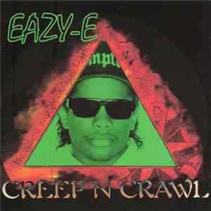 Eazy-E - Creep N Crawl / Sippin On A 40 Mp3