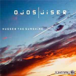 Ojos & Jiser - Hugger The Sunshine Mp3