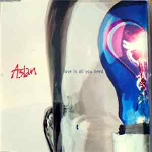 Aslan - Love Is All You Need Mp3