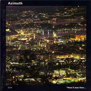 Azimuth - "How It Was Then ... Never Again" Mp3