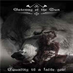 Gateway Of The Sun - Equality is a false god! Mp3