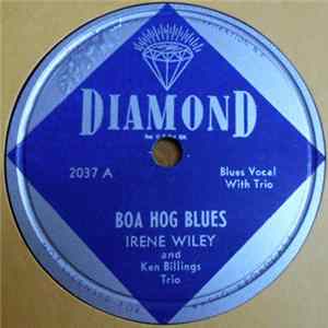Irene Wiley And Ken Billings Trio - Boa Hog Blues / Irene's Boogie Blues Mp3