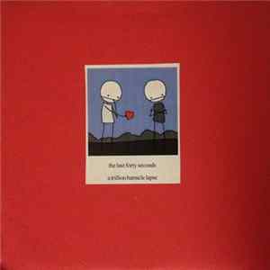 The Last Forty Seconds / A Trillion Barnicle Lapse - The Last Forty Seconds * A Trillion Barnacle Lapse Mp3