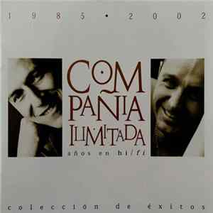 Compañia Ilimitada - 1985-2002 Años En Hi/Fi Mp3