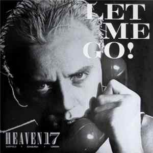 Heaven 17 - Let Me Go! Mp3