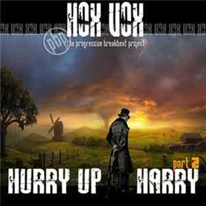 Hox Vox - Hurry Up Harry Part 2 Mp3